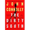 KNYGA John Connolly Dirty South, Private Investigator Charlie Parker hunts evil in the eighteenth book in the globally bestselling series