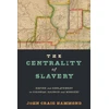 KNYGA John Craig Hammond Centrality of Slavery