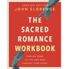 KNYGA John Eldredge Sacred Romance Workbook, Updated Edition