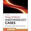 KNYGA John F Butterworth Morgan and Mikhail's Clinical Anesthesiology Cases