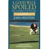 KNYGA John Feinstein Good Walk Spoiled
