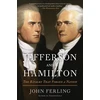 KNYGA John Ferling Jefferson and Hamilton