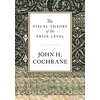 KNYGA John H Cochrane Fiscal Theory of the Price Level