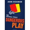 KNYGA John Hickman Football Trials: Dangerous Play