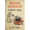 KNYGA John Hodgart Bessie Dunlop, the Witch o Dalry