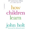 KNYGA John Holt How Children Learn, 50th anniversary edition