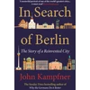 KNYGA John Kampfner In Search Of Berlin