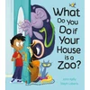 KNYGA John Kelly What Do You Do if Your House is a Zoo?