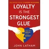 KNYGA John Latham Loyalty is the Strongest Glue
