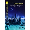 KNYGA John M Ford Growing Up Weightless