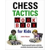KNYGA John Nunn Chess Tactics Workbook for Kids