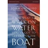 KNYGA John Ortberg If You Want to Walk on Vanduo, You've Got to Get Out of the Boat Bible Study Participant's Guide