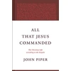 KNYGA John Piper All That Jesus Commanded