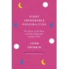 KNYGA John R Gribbin Eight Improbable Possibilities