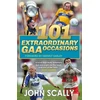 KNYGA John Scally 101 Extraordinary GAA Occasions