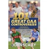 KNYGA John Scally 101 Great GAA Controversies