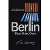 KNYGA John Steinberg Mėlyna Skies Over Berlin
