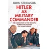 KNYGA John Strawson Hitler as Military Commander