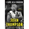 KNYGA John Thompson I Came As a Shadow