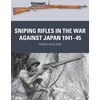 KNYGA John Walter Sniping Rifles in the War Against Japan 1941–45