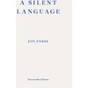 KNYGA Jon Fosse Silent Language — WINNER OF THE 2023 NOBEL PRIZE IN LITERATURE