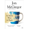 KNYGA Jon Mcgregor So Many Ways to Begin