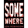 KNYGA Jon Robinson Somewhere (Nowhere Book 3)