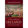 KNYGA Jonathan Bardon History of Ireland in 250 Episodes