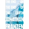 KNYGA Jonathan Franzen End of the End of the Earth