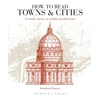 KNYGA Jonathan Glancey How to Read Towns and Cities