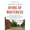 KNYGA Jonathan M Metzl Dying of Whiteness