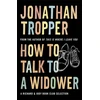 KNYGA Jonathan Tropper How To Talk To A Widower