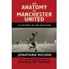 KNYGA Jonathan Wilson Anatomy of Manchester United