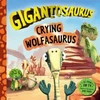 KNYGA Jonny Duddle Gigantosaurus - Crying Wolfasaurus