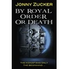 KNYGA Jonny Zucker By Royal Order or Death
