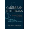 KNYGA Jose David Rodriguez Caribbean Lutherans