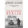 KNYGA Joseph Kanon Leaving Berlin