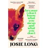 KNYGA Josie Long Because I Don't Know What You Mean and What You Don't