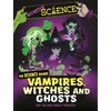 KNYGA Joy Lin Monster Science: The Science Behind Vampires, Witches and Ghosts