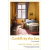 KNYGA Joyce Carol Oates Cardiff, by the Sea