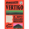 KNYGA Juan Villoro Horizontal Vertigo