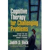 KNYGA Judith S Beck Cognitive Therapy for Challenging Problems