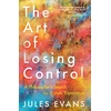 KNYGA Jules Evans Art of Losing Control