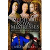 KNYGA Julia A Hickey Medieval Royal Mistresses