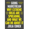 KNYGA Julia Ebner Going Mainstream, Why extreme ideas are spreading, and what we can do about it