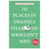 KNYGA Julia Goodfellow Smith 111 Places in Swansea That You Shouldn't Miss