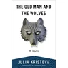 KNYGA Julia Kristeva Old Man and the Wolves