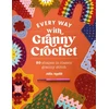 KNYGA Julia Madill Every Way with Granny Crochet