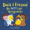 KNYGA Julia Woolf Duck and Penguin Do Not Like Sleepovers