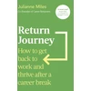 KNYGA Julianne Miles Return Journey, How to get back to work and thrive after a career break